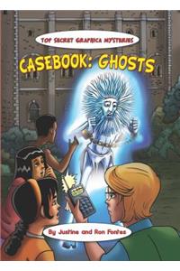 Casebook: Ghosts and Poltergeists