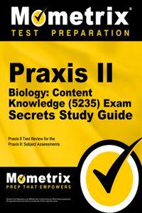Praxis II Biology: Content Knowledge (5235) Exam Secrets Study Guide