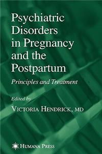 Psychiatric Disorders in Pregnancy and the Postpartum