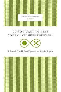 Do You Want to Keep Your Customers Forever?