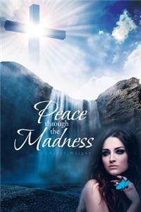Peace Through the Madness