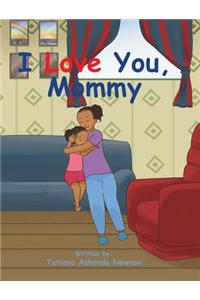 I Love You, Mommy