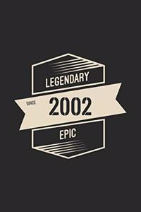 Legendary Epic Since 2002 Notebook Birthday Gift For Women, Men, Boss, Coworkers, Colleagues, Students & Friends