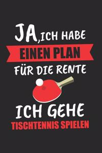 Ja, Ich Habe Einen Plan Für Die Rente Ich Gehe Tischtennis Spielen