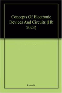 Concepts Of Electronic Devices And Circuits (Hb 2023)
