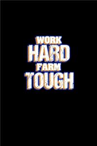 Work hard farm tough