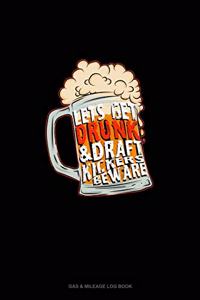Let's Get Drunk & Draft Kickers Beware
