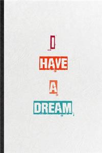 I Have A Dream