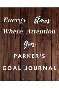 Energy Flows Where Attention Goes Parker's Goal Journal