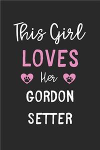 This Girl Loves Her Gordon Setter