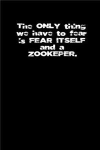 fear itself and a zoo keeper