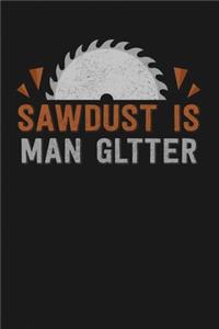 Sawdust is Man Glitter