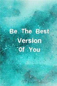 Be The Best Version Of You