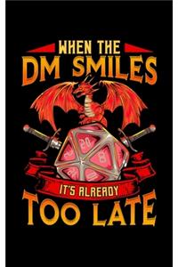 When the DM Smiles It's Already Too Late
