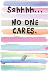 Sshhhh.. No one cares.