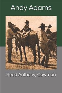 Reed Anthony, Cowman
