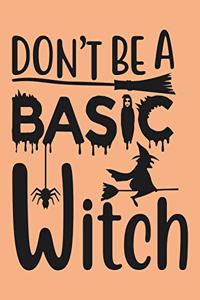 Don't Be A Basic Witch