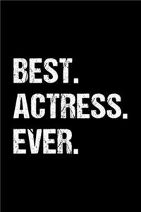 Best. Actress. Ever.: Dot Grid Journal, Diary, Notebook, 6x9 inches with 120 Pages.