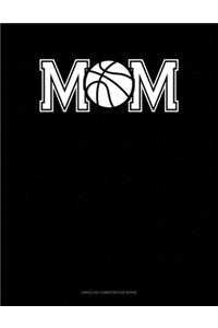 Mom (With Basketball Graphics)