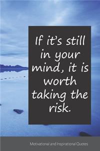 If it's still in your mind, it is worth taking the risk.