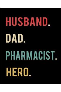Husband Dad Pharmacist Hero