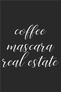 Coffee Mascara Real Estate