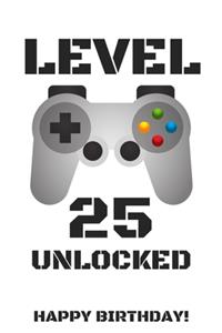 Level 25 Unlocked Happy Birthday!