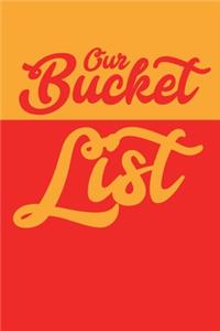 Our Bucket List: Best couple gift idea our bucket list adventures a journal for couples 6x9 inches 100 pages.