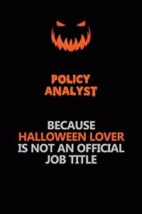 Policy Analyst Because Halloween Lover Is Not An Official Job Title