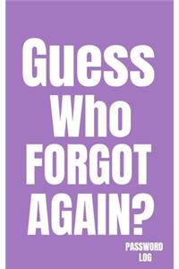 Guess Who Forgot Again? Password Log