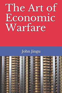 Art of Economic Warfare