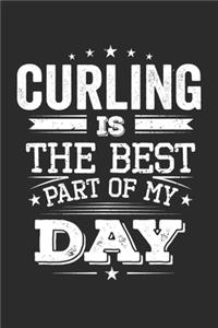 Curling Is The Best Part Of My Day