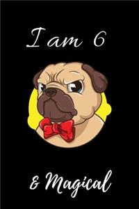 Pug Journal I am 6 & Magical!