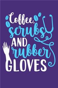 Coffee, Scrubs And Rubber Gloves