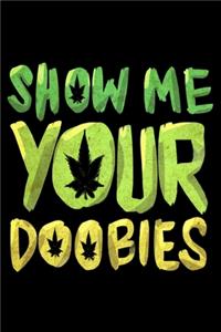 Show Me Your Doobies
