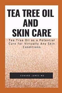 Tea Tree Oil and Skin Care