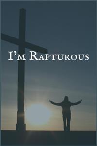 I'm Rapturous