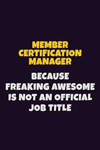 Member Certification Manager, Because Freaking Awesome Is Not An Official Job Title