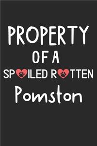 Property Of A Spoiled Rotten Pomston