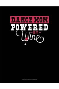 Dance Mom Powered By Wine