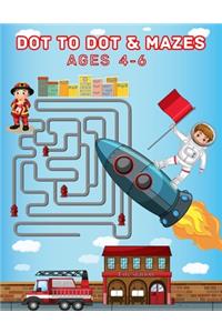 Dot To Dot & Mazes Ages 4-6