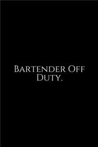 Bartender Off Duty