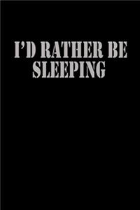 I'd rather be sleeping