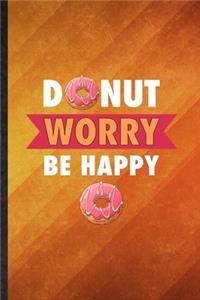 Donut Worry Be Happy