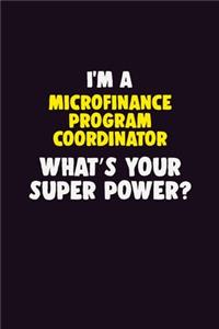 I'M A Microfinance Program Coordinator, What's Your Super Power?