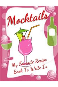 Mocktails my Favorite Recipe Book To Write In