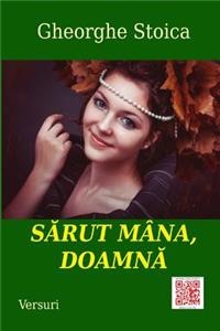 Sarut Mana, Doamna!