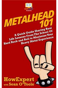 Metalhead 101