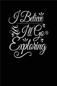 I Believe I'll Go Exploring