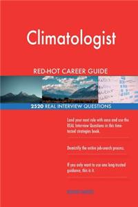Climatologist RED-HOT Career Guide; 2520 REAL Interview Questions
